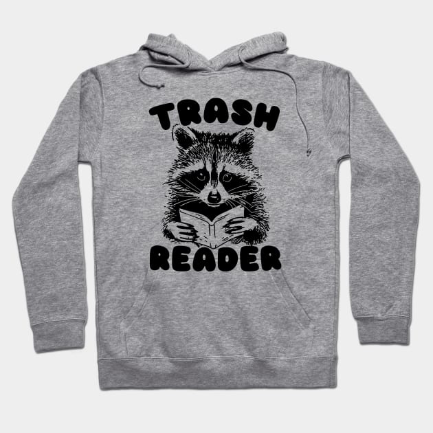 Trash Reader / Bookish Raccoon Shirt / Trash Reader Romance Goblincore Fan / Gift For Book Lover / Funny Trash Panda Hoodie by Justin green